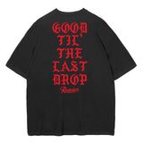 Good Til' The Last Drop Tee